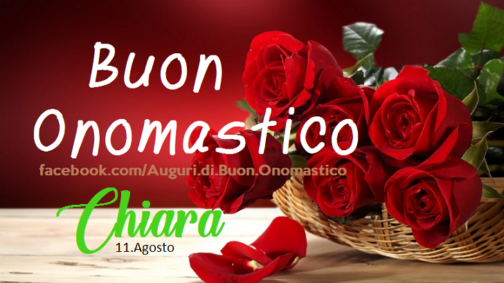 Buon Onomastico Chiara - Tanti Auguri di Buon Onomastico Chiara