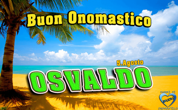 Buon Onomastico! - Buon Onomastico Osvaldo!