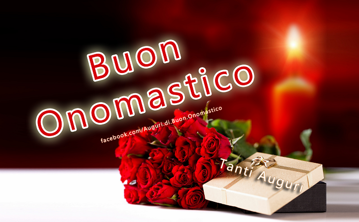 Buon Onomastico - Tanti Auguri - Buon Onomastico - Tanti Auguri