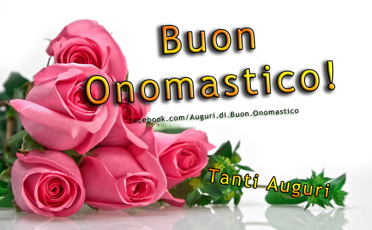 Buon Onomastico! Tanti Auguri! - Buon Onomastico! Tanti Auguri!