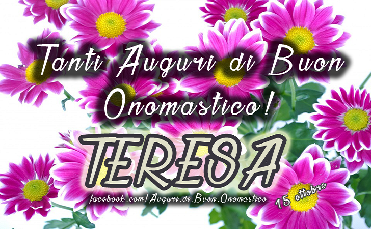 Buon Onomastico Teresa - Il 15 ottobre si festeggia Santa Teresa D'Avila 🙏.
Tanti Auguri di Buon Onomastico Teresa. 💐