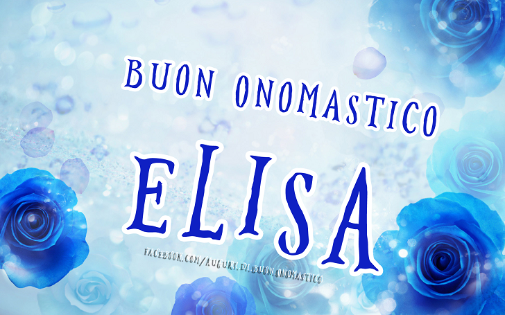 Buon Onomastico Elisa - Buon Onomastico Elisa | Onomastico del nome Elisa