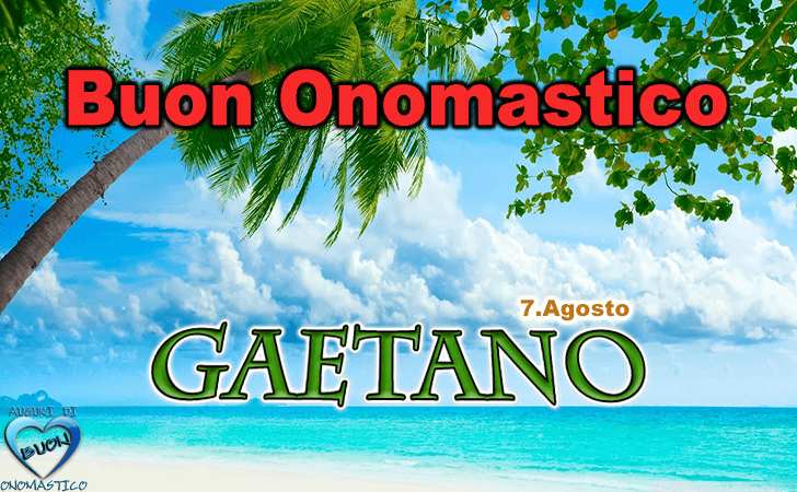 Buon Onomastico Gaetano! - Buon Onomastico Gaetano!