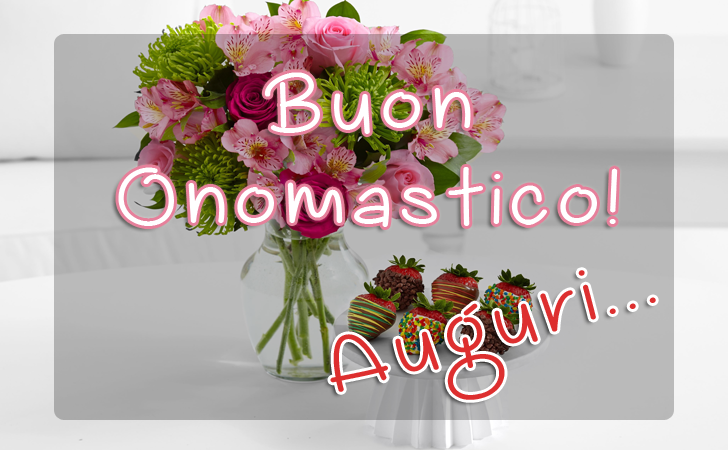 Buon Onomastico - Auguri... - Buon Onomastico - Auguri...