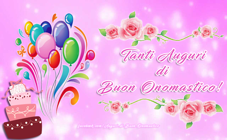 Tanti Auguri di Buon Onomastico! - Tanti Auguri di Buon Onomastico!