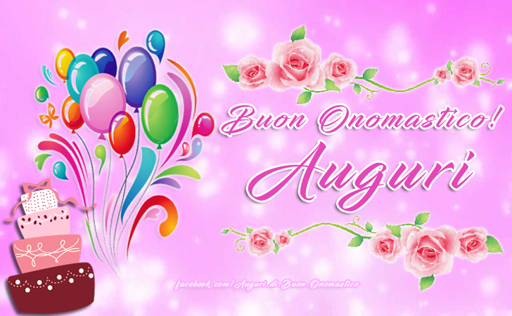 Buon Onomastico! Auguri - Buon Onomastico! Auguri