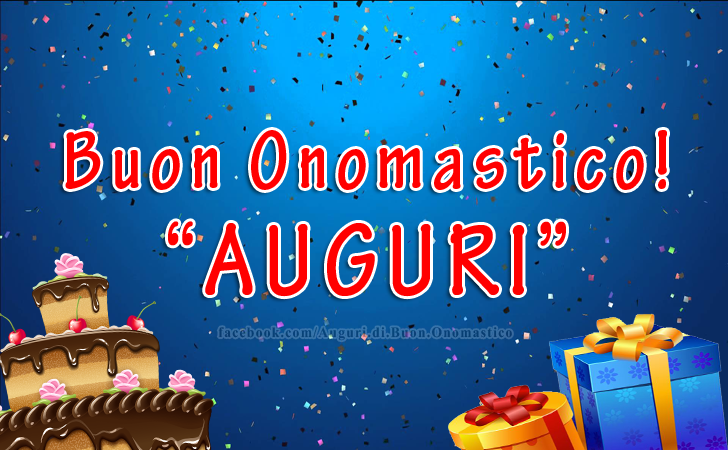 Buon Onomastico! AUGURI - Buon Onomastico! AUGURI