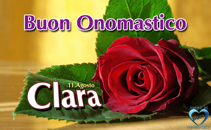 Buon Onomastico Clara! - Buon Onomastico Clara!