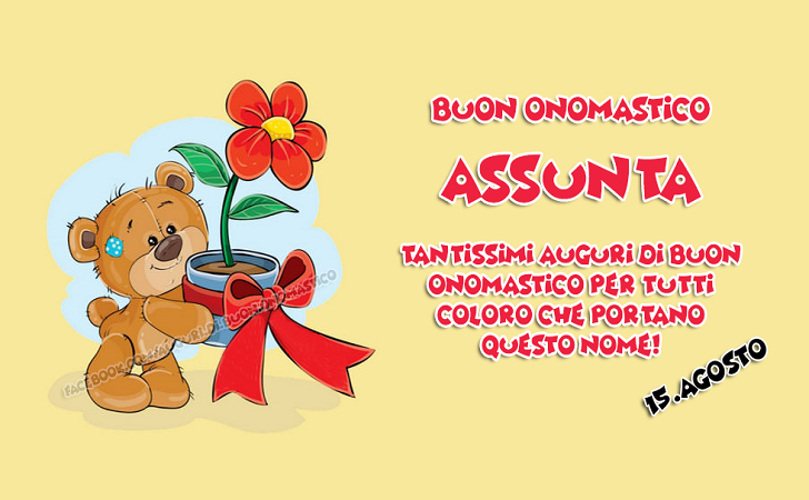 Auguri di Buon Onomastico Assunta (15 Agosto)  - Buon Onomastico Assunta (15 Agosto) - Tantissimi Auguri di Buon Onomastico per tutti coloro che portano questo nome!