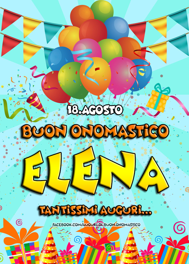 Buon Onomastico ELENA (18 Agosto) - Tantissimi Auguri di Buon Onomastico Elena
