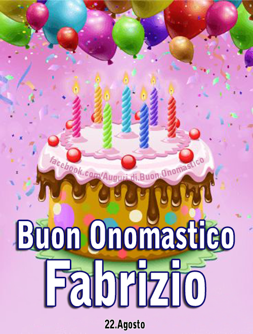 Buon Onomastico Fabrizio (22.Agosto) - Buon Onomastico Fabrizio (22.Agosto) AUGURI!!!
