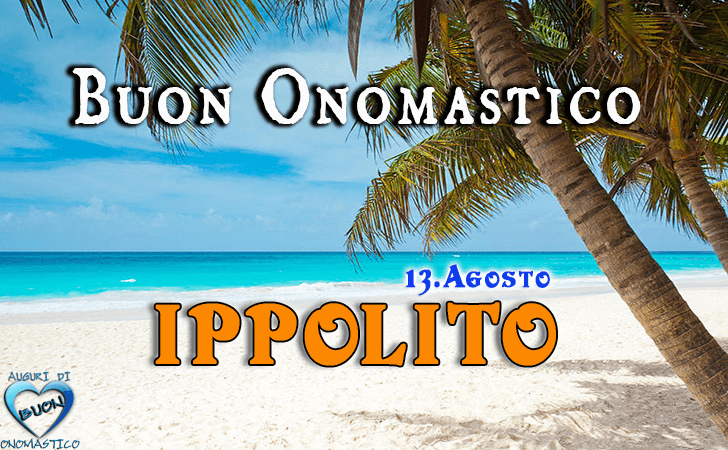Buon Onomastico Ippolito!