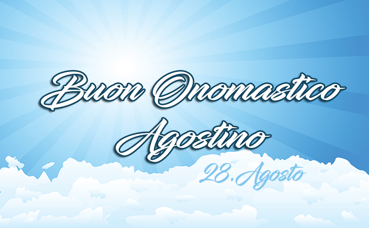 Onomastico Agostino (28.Agosto) - Buon Onomastico Agostino (28.Agosto) - AUGURI