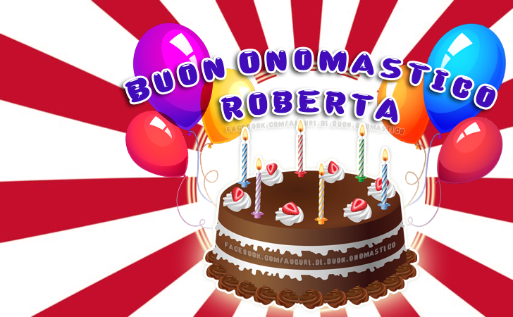 Buon Onomastico ROBERTA - Auguri di Buon Onomastico ROBERTA - Onomastico del nome Roberta