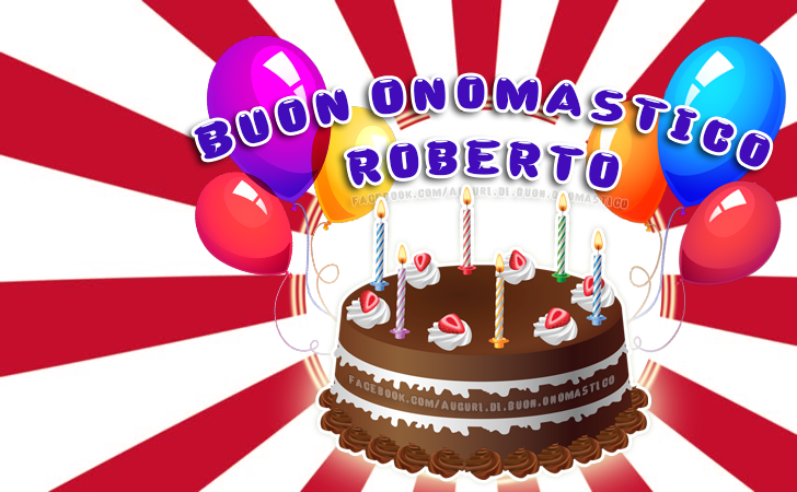 Buon Onomastico ROBERTO - Buon Onomastico ROBERTO - Auguri