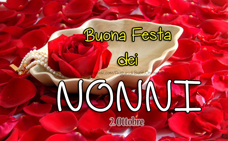 Buona Festa dei NONNI (2. Ottobre) - Auguri di Buona Festa
dei NONNI (2. Ottobre)