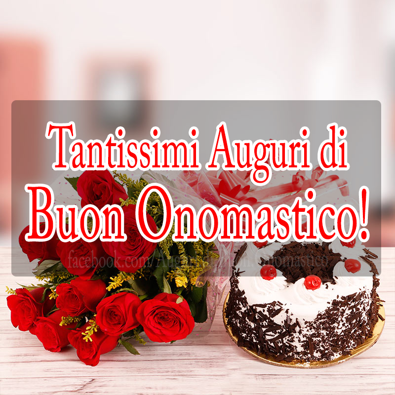 Tantissimi Auguri di Buon Onomastico! - Tantissimi Auguri di
Buon Onomastico!