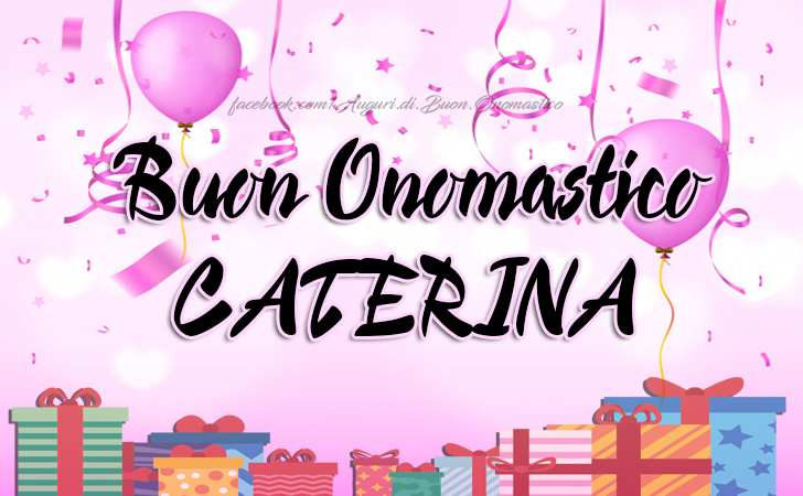 Buon Onomastico CATERINA  - Buon Onomastico
CATERINA 