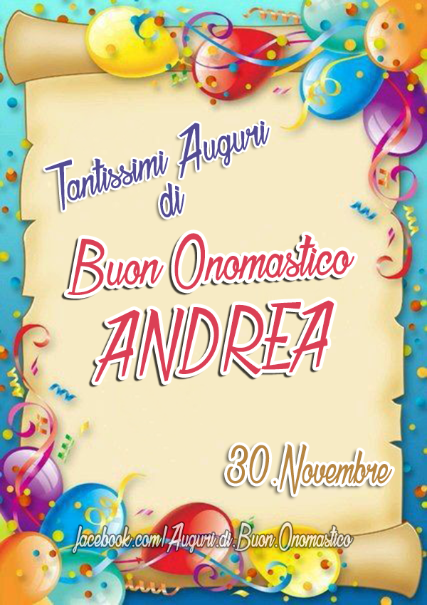 Buon Onomastico ANDREA (30 Novembre) - Tantissimi Auguri di Buon Onomastico ANDREA (30 Novembre)