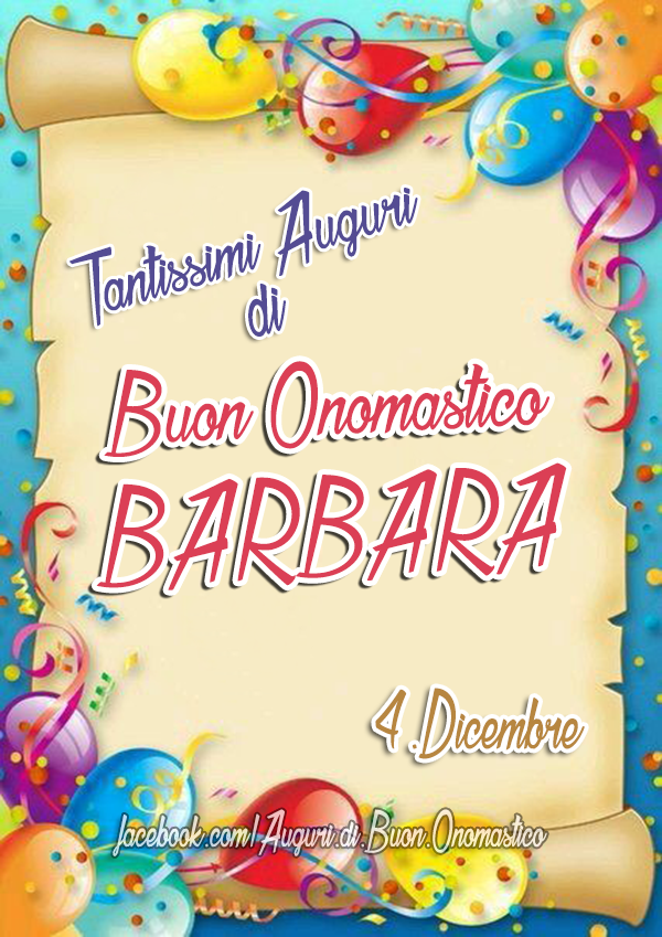 Buon Onomastico Barbara 4 Dicembre Auguri Di Buon Onomastico