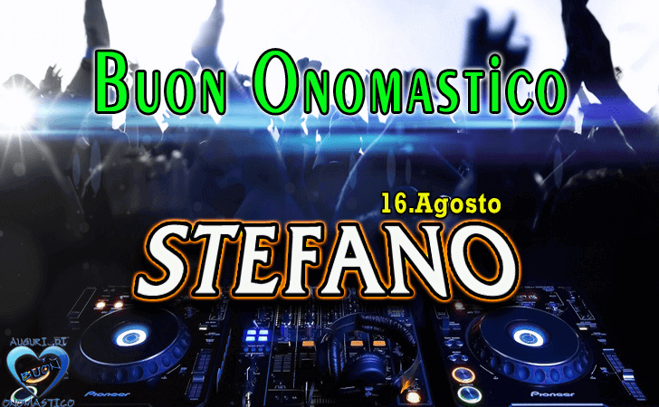 Buon Onomastico Stefano! - Buon Onomastico Stefano!