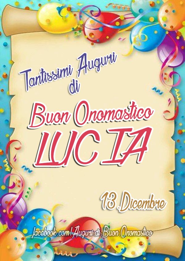 Buon Onomastico Lucia 13 Dicembre Auguri Di Buon Onomastico