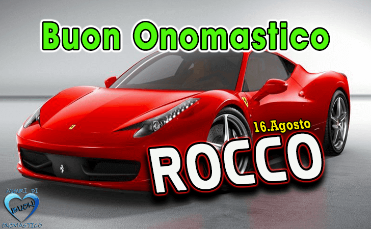 Buon Onomastico Rocco! - Buon Onomastico Rocco!