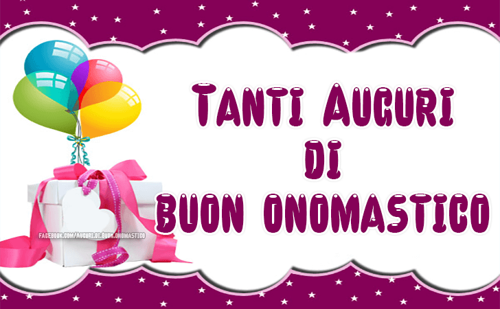 Tanti Auguri di Buon Onomastico - Tanti Auguri di Buon Onomastico