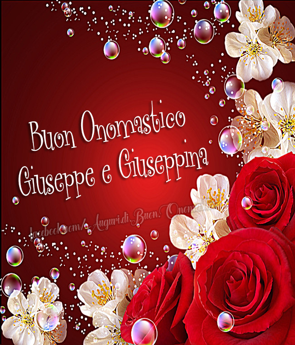 Buon Onomastico Giuseppe e Giuseppina    - Buon Onomastico
Giuseppe e Giuseppina   