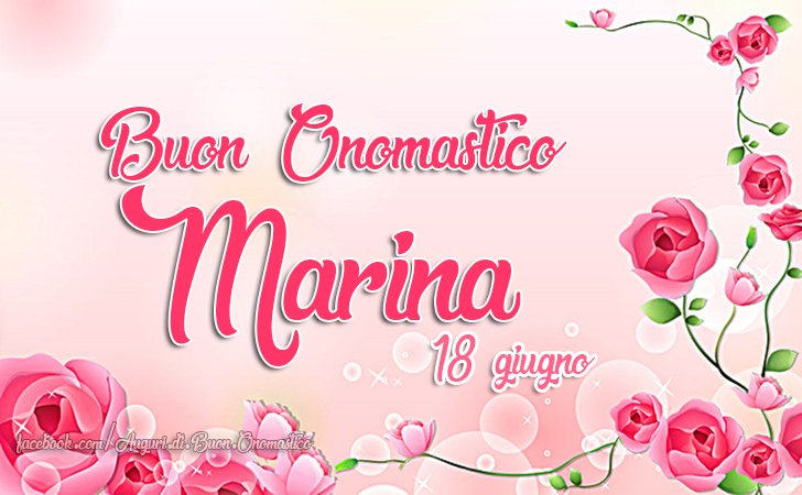 Buon Onomastico Marina (18 giugno) - Onomastico del nome Marina (18 giugno)