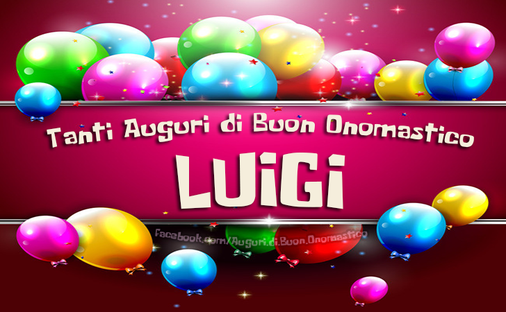 Tanti Auguri di Buon Onomastico LUIGI - Buon Onomastico LUIGI - Tanti Auguri di Buon Onomastico