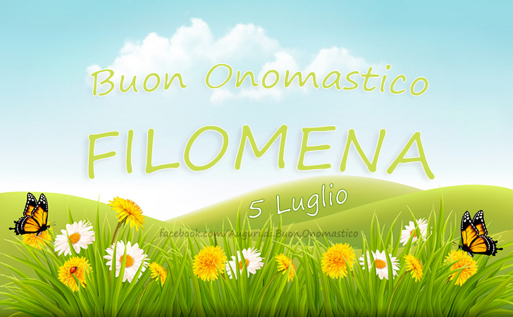 Buon Onomastico Filomena (5 Luglio) - Tanti Auguri di Buon Onomastico Filomena (5 Luglio)