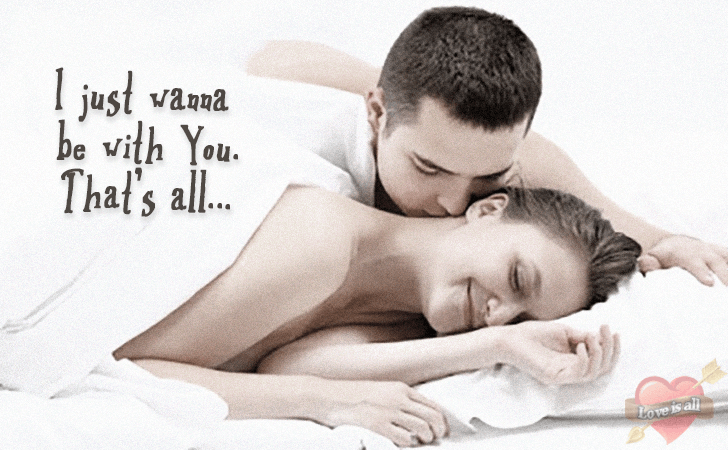 Love is all | I just wanna be with You.That’s all...