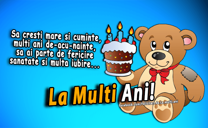 Felicitari de La multi ani |  Sa cresti mare si cuminte, multi ani de-acu-nainte, sa ai parte de fericire sanatate si multa iubire... La Multi Ani!
