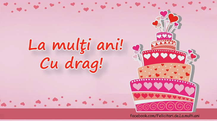 Felicitari de La multi ani | La multi ani! Cu drag! 🎂 Felicitari de La multi ani 🎂