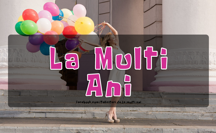 Felicitari de La multi ani | La Multi Ani