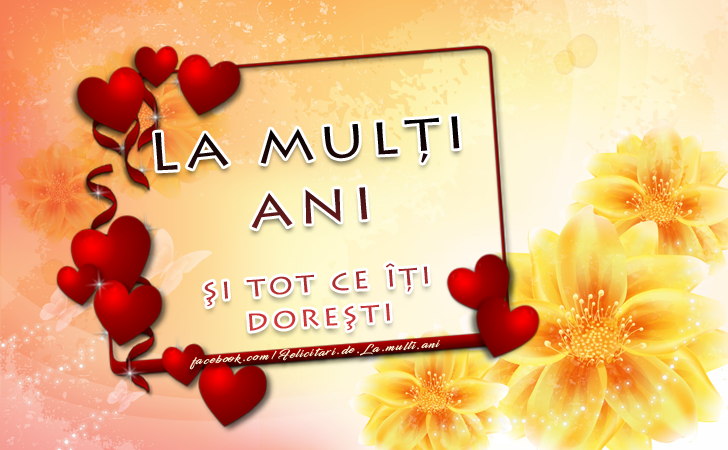 Felicitari de La multi ani | La mulţi ani şi tot ce îţi doreşti