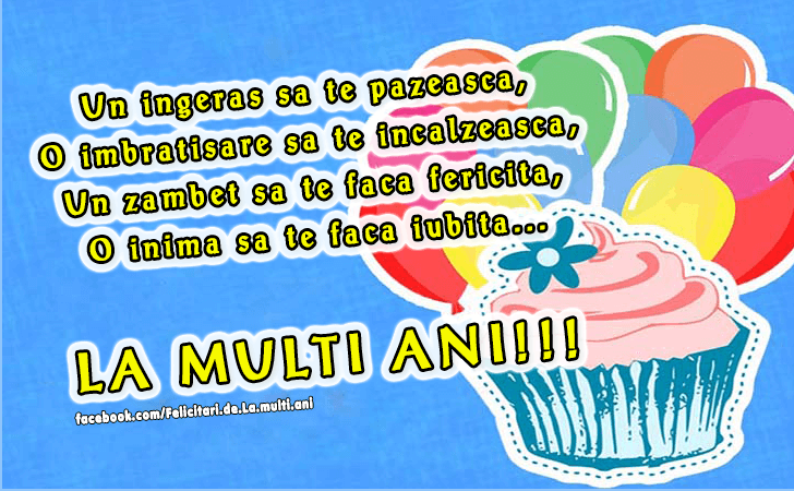 Felicitari de La multi ani | Un ingeras sa te pazeasca, O imbratisare sa te incalzeasca, Un zambet sa te faca fericita, O inima sa te faca iubita...LA MULTI ANI!!!