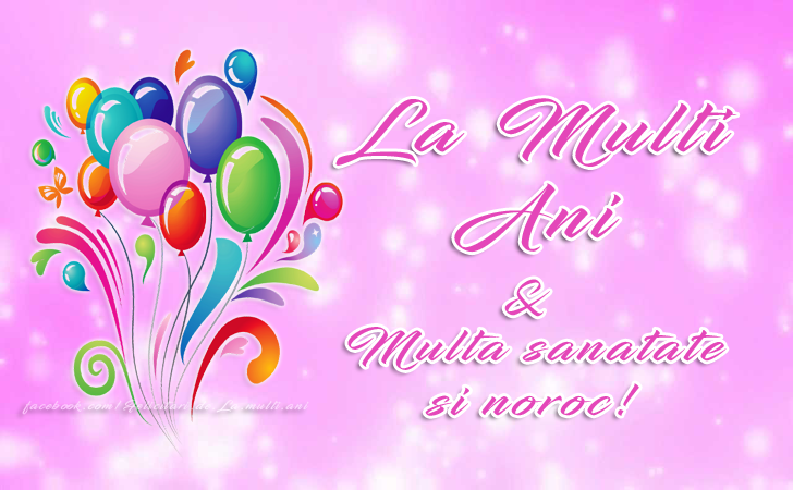 Felicitari de La multi ani | La Multi Ani & Multa sanatate si noroc!