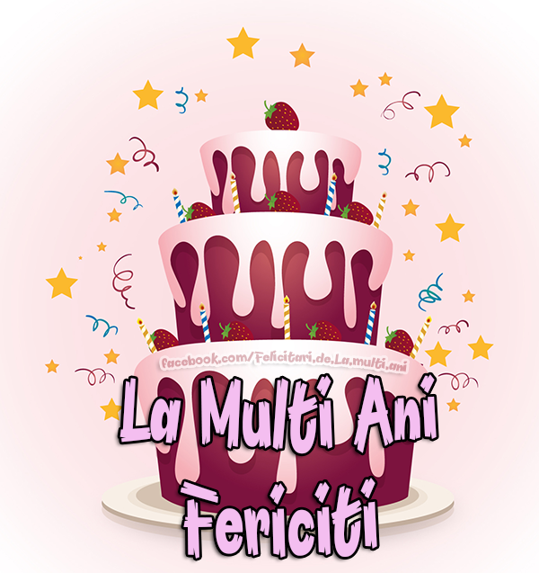Felicitari de La multi ani | La Multi Ani Fericiti 🎂