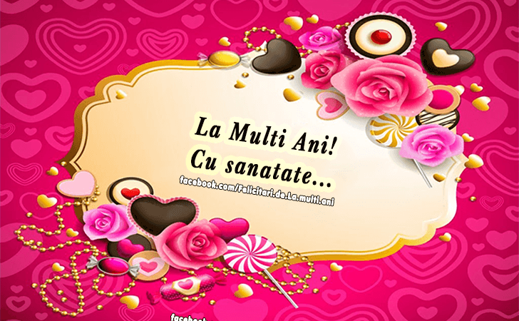 Felicitari de La multi ani | La Multi Ani!! Cu sanatate...