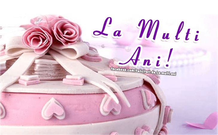 Felicitari de La multi ani | La Multi Ani!