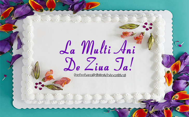 Felicitari de La multi ani | La Multi Ani De Ziua Ta!