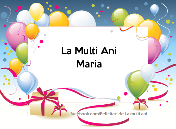 Felicitari de la multi ani - Personalizate | La Multi Ani Maria