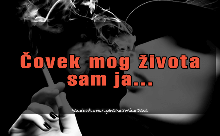 Ljubavne Poruke,  Ljubavne Slike | Covek mog zivota  sam ja..., Covek mog zivota 
sam ja...