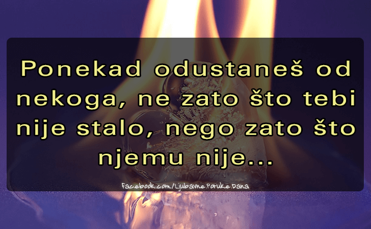 Ljubavne Poruke,  Ljubavne Slike | Ponekad odustanes od  nekoga..., Ponekad odustanes od 
nekoga, ne zato sto tebi nije stalo, nego zato sto njemu nije...