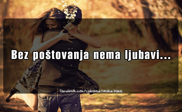 Ljubavne Poruke,  Ljubavne Slike | Bez postovanja nema ljubavi..., Bez postovanja nema ljubavi...