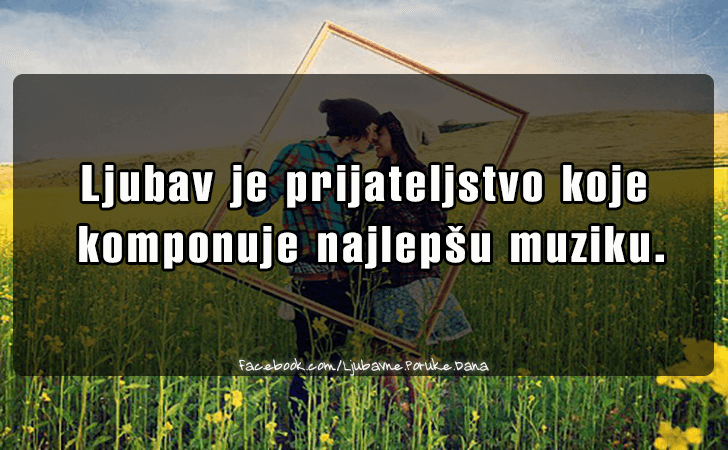 Ljubavne Poruke,  Ljubavne Slike | Ljubav je prijateljstvo koje..., Ljubav je prijateljstvo koje komponuje najlepsu muziku.