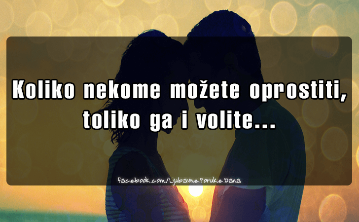 Ljubavne Poruke,  Ljubavne Slike | Koliko nekome mozete oprostiti..., Koliko nekome mozete oprostiti, toliko ga i volite...