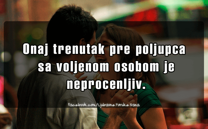 Ljubavne Poruke,  Ljubavne Slike | Onaj trenutak pre poljupca..., Onaj trenutak pre poljupca sa voljenom osobom je neprocenljiv.